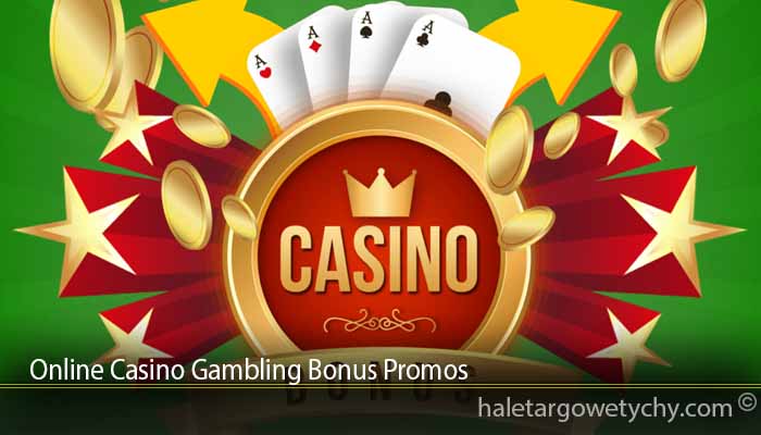 Online Casino Gambling Bonus Promos